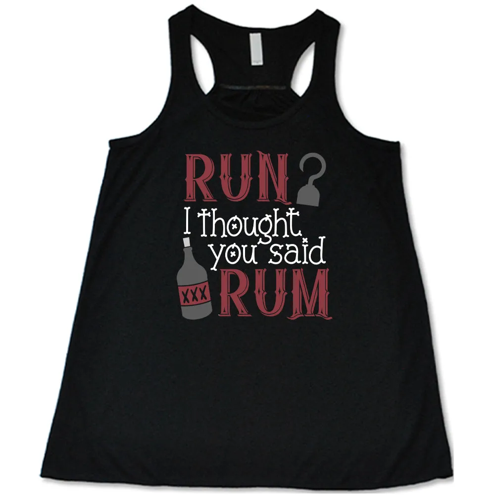 Run? I Thought You Said Rum Shirt