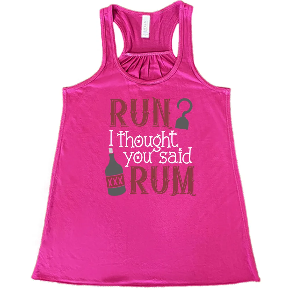 Run? I Thought You Said Rum Shirt