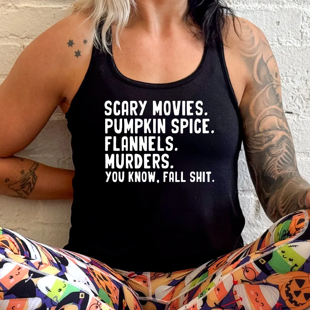 Scary Movies. Pumpkin Spice. Flannels. Murders. You Know Fall Shit Shirt